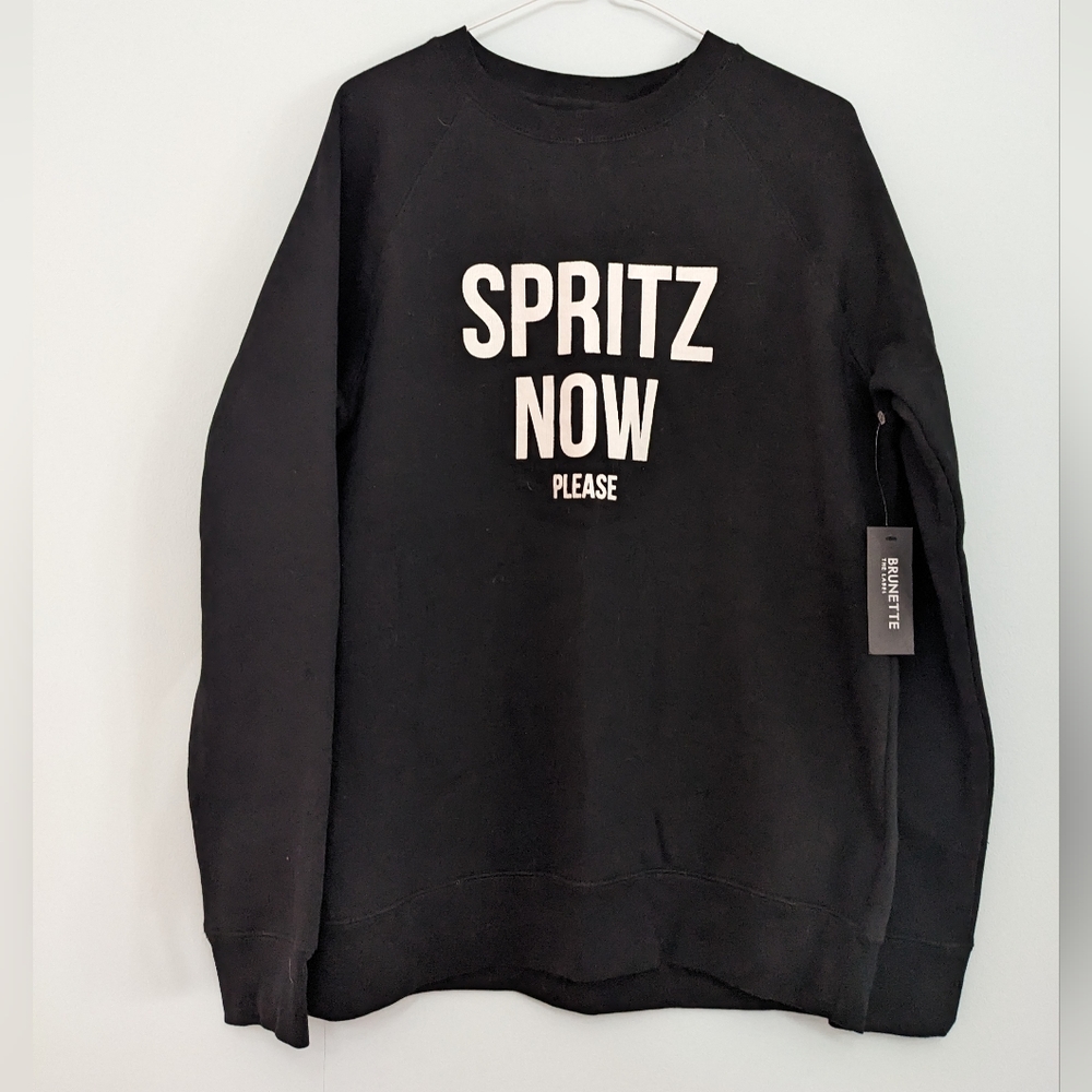 Brunette Spritz Now Please crewneck